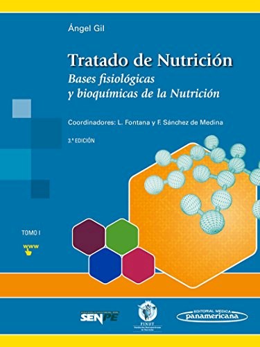 Gil. Tratado de Nutrición Tomo 1. Bases fisiológicas y bioquímicas de la Nutrición.