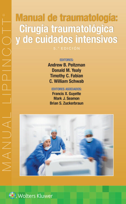 Manual de traumatología. Cirugía traumatológica y de cuidados intensivos