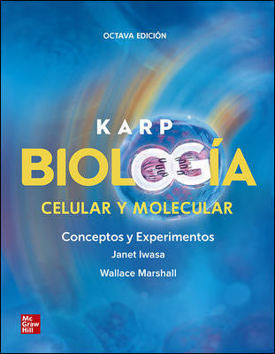 Biología Celular y Molecular. Conceptos y Experimentos. Karp Edición 8