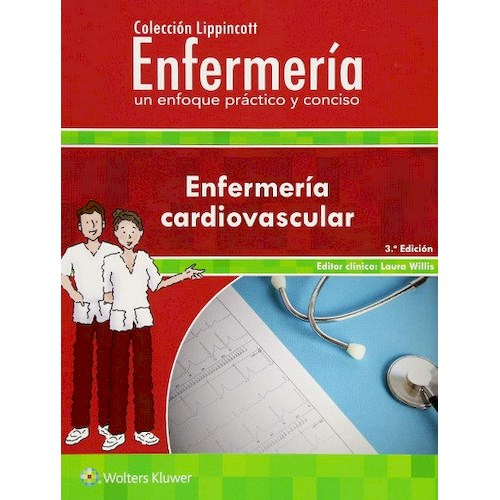 Colección Lippincott Enfermería. Un enfoque práctico y conciso: Enfermería cardiovascular
