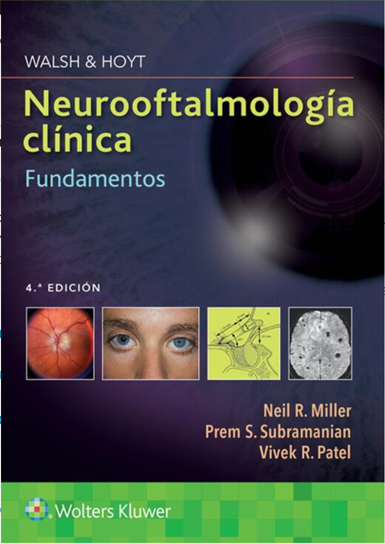 Walsh & Hoyt. Neurooftalmología clínica. Fundamentos