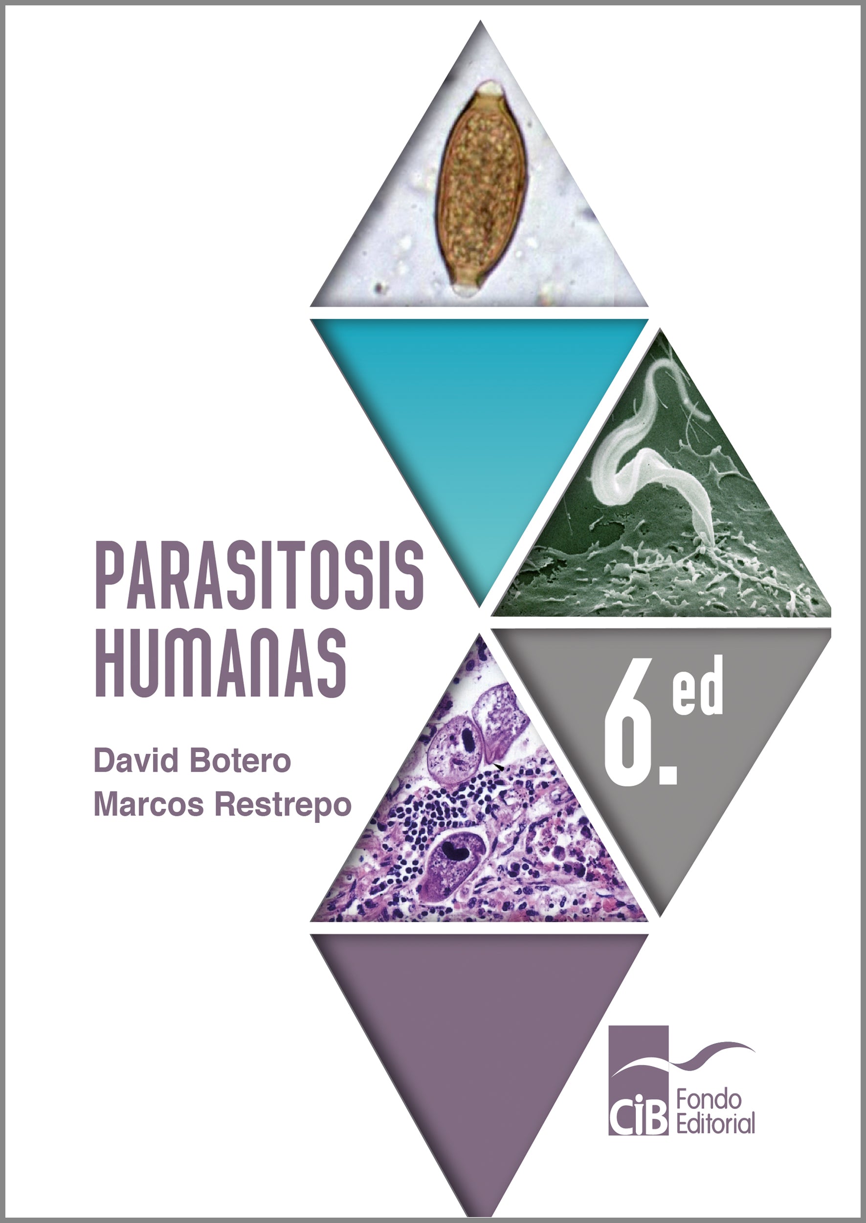 Parasitosis Humana. Botero. 6 Ed.